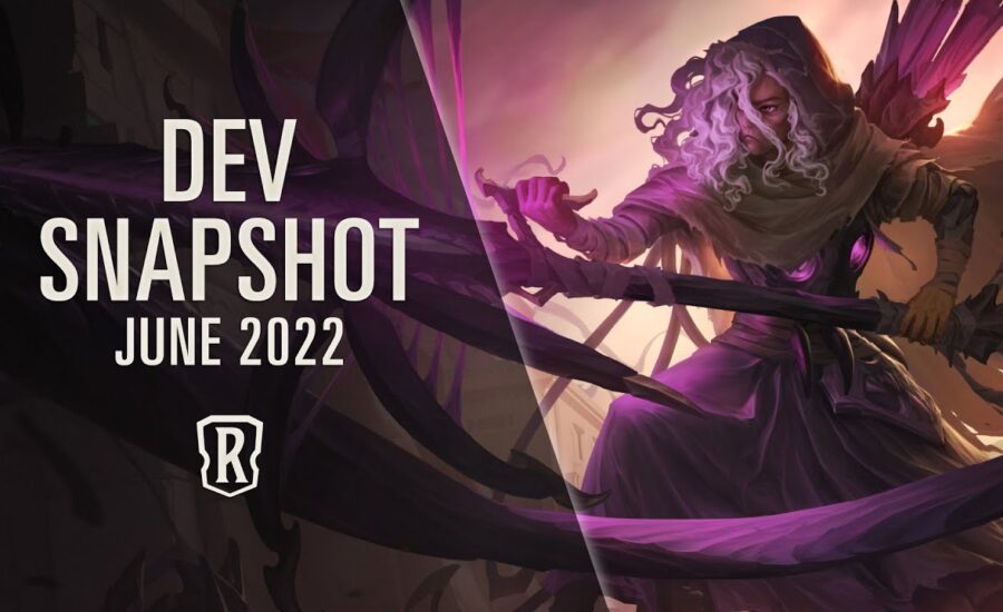 June 2022 | Dev Snapshot - Legends of Runeterra