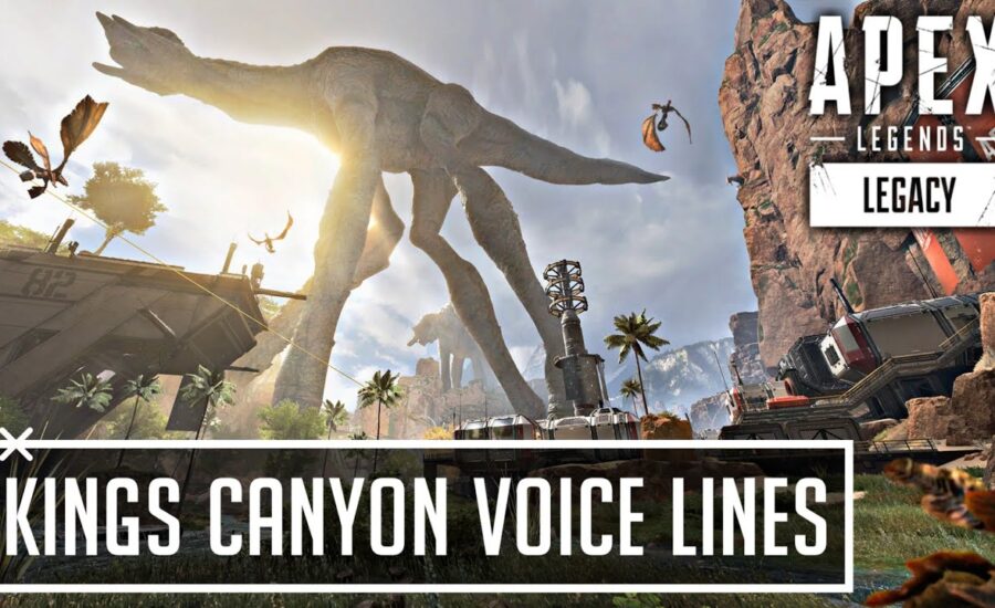 Kings Canyon Voice Lines | Apex Legends