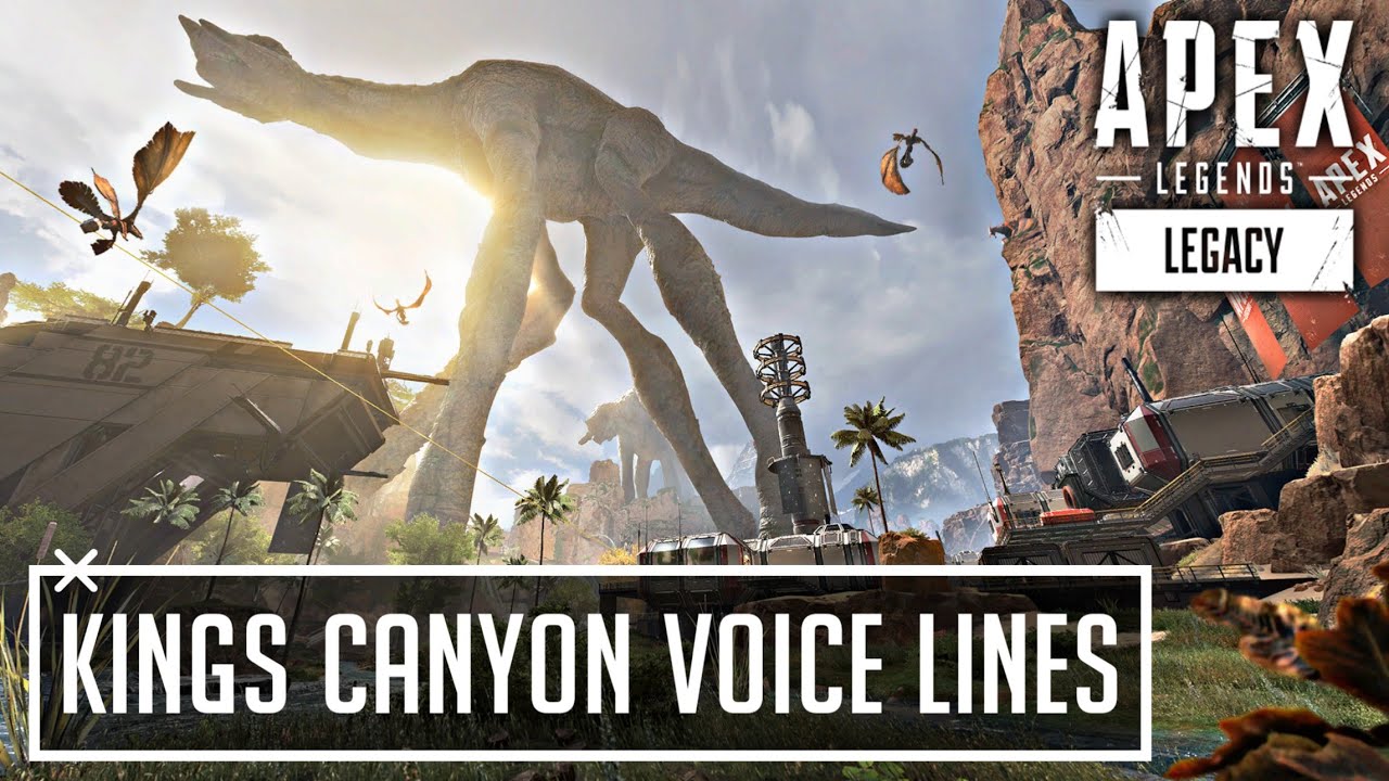 Kings Canyon Voice Lines | Apex Legends