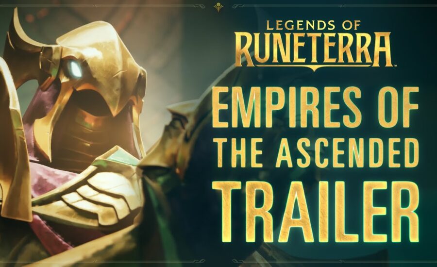 New Expansion: Empires of the Ascended | Cinematic Trailer - Legends of Runeterra