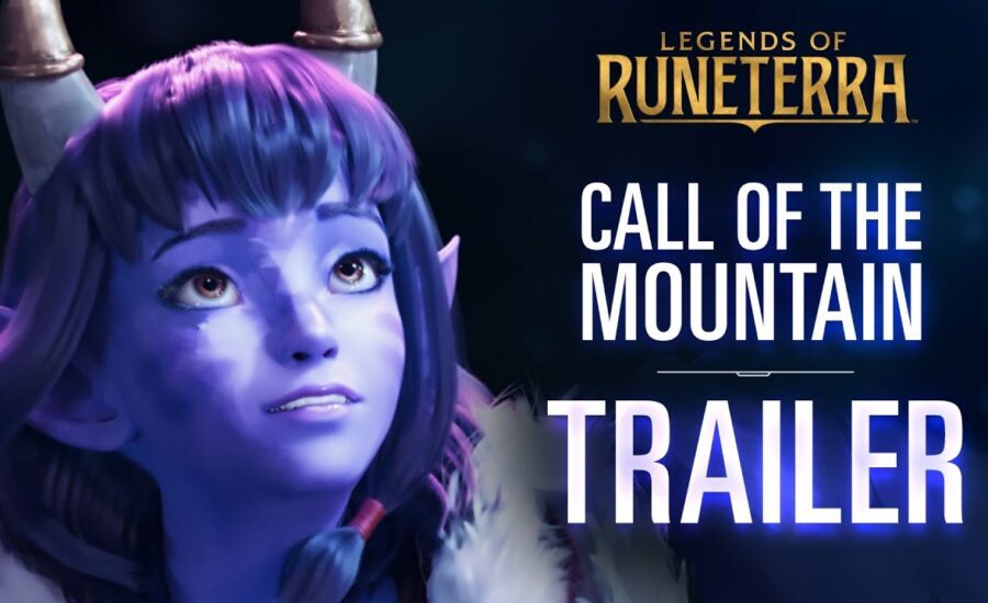 New Expansion & Region: Call of the Mountain | Launch Trailer - Legends of Runeterra