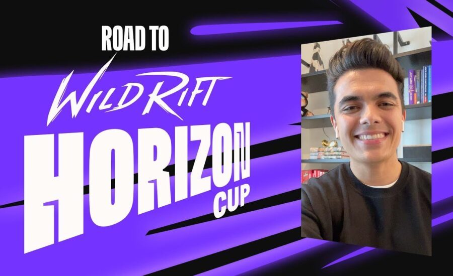 Road to the Horizon Cup! | Wild Rift Esports