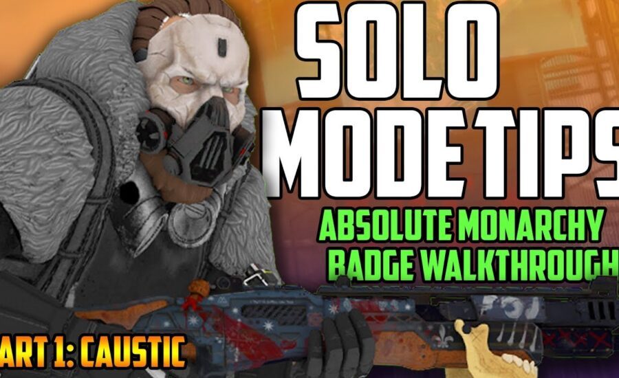 THIS Is How You Play Apex Legends Solo Mode! Caustic Win! Absolute Monarchy Badge Solo Tips Part 1