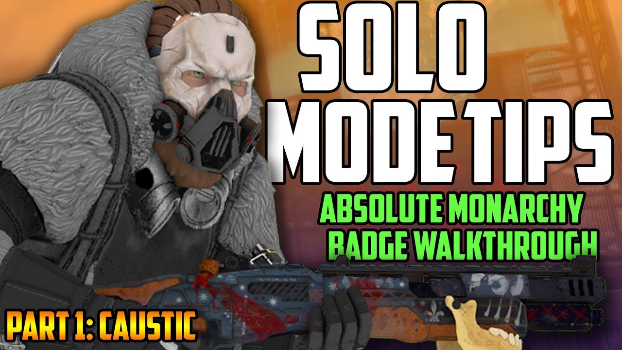 THIS Is How You Play Apex Legends Solo Mode! Caustic Win! Absolute Monarchy Badge Solo Tips Part 1