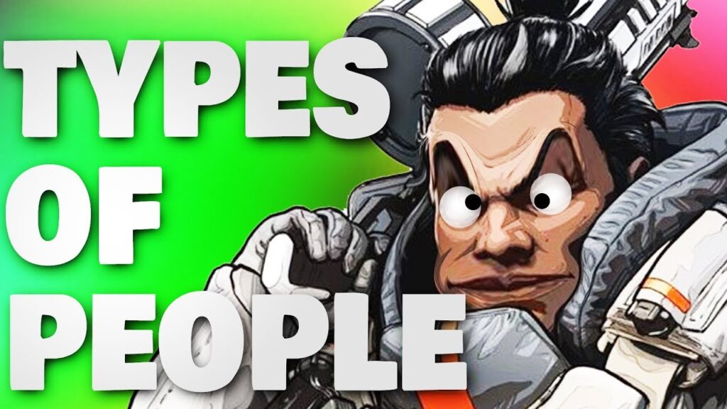 The Types of People You Meet in Apex Legends