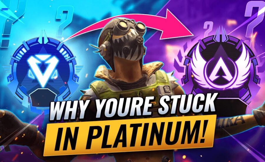 WHY YOU'RE STUCK IN PLATINUM! (Apex Legends Guide to Escape Platinum! Diamond, Masters, Pred Tips)