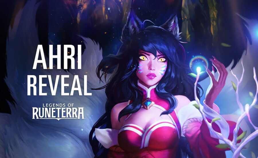 Ahri Reveal | New Champion - Legends of Runeterra