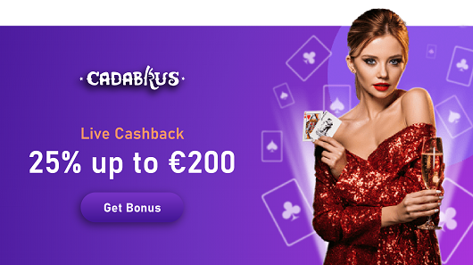 Cadabrus - Live CashBack 25% up to €200
