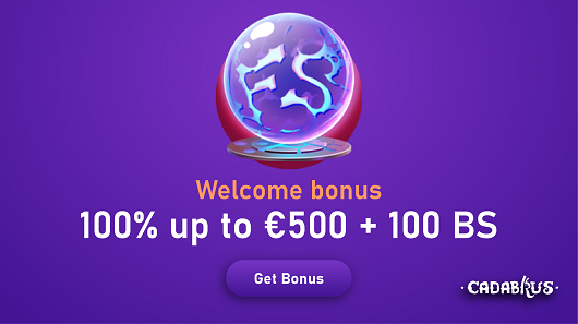 Cadabrus -Welcome Bonus 100% up to €500+100 BS