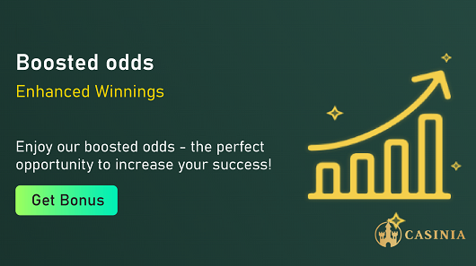 Casinia - Boosted Odds Enhanced Winnings