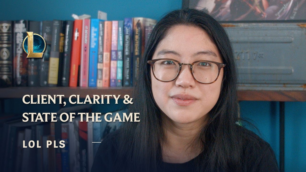 Client, Clarity, and State of the Game | lol pls - League of Legends