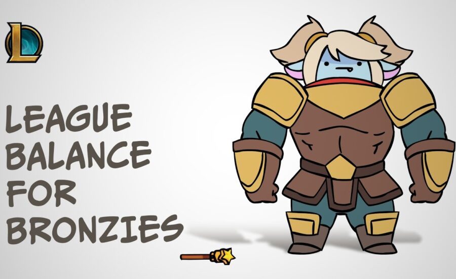 League Balance for Bronzies | League of Legends