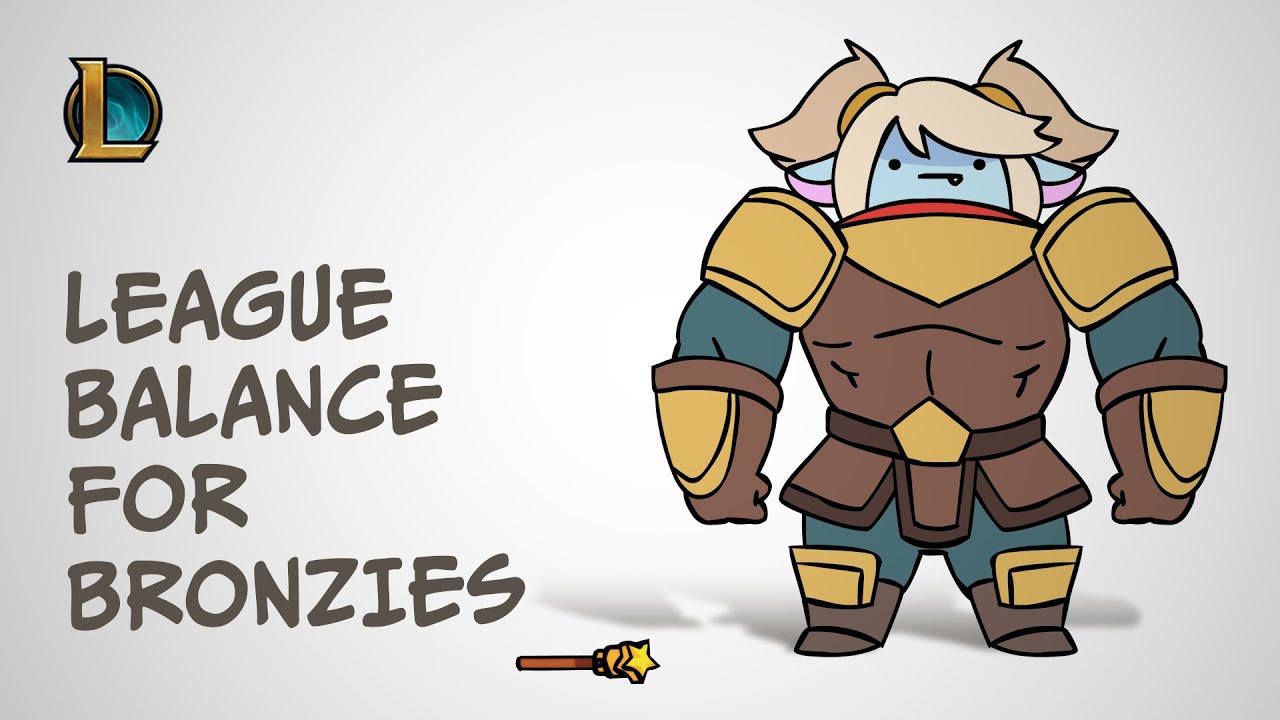 League Balance for Bronzies | League of Legends