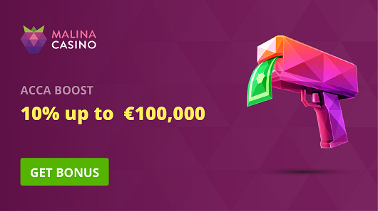 Malina - Acca Boost 10% up to €100,000