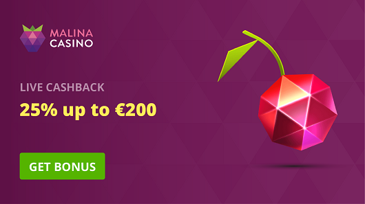 Malina - Live Cashback 25% up to €200