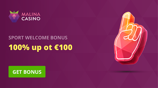 Malina - Sport Welcome Bonus 100% up to €100