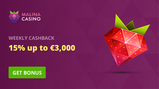 Malina -Weekly Cashback 15% up to €3,000