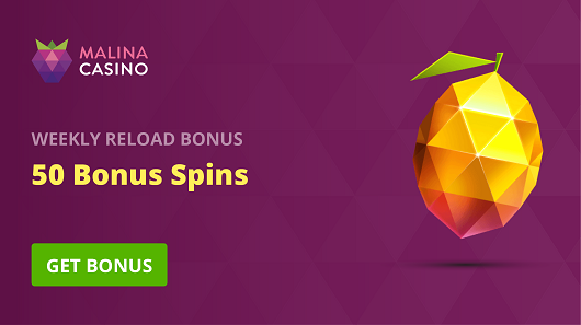 Malina - Weekly Reload Bonus 50 Bonus Spins