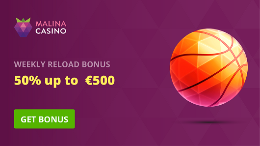 Malina - Weekly Reload Bonus 50% up to €500