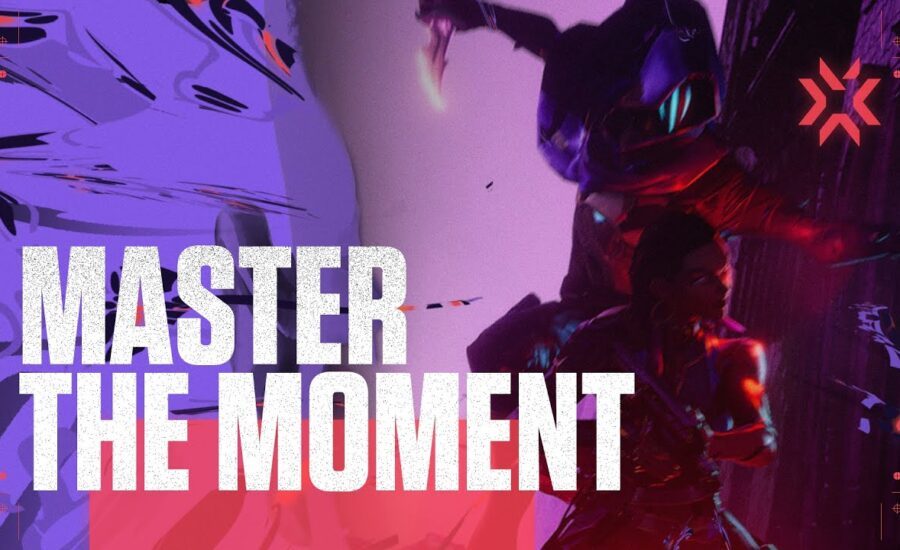 Master the Moment | VCT Stage 1 Masters