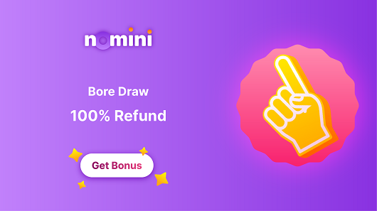 Nomini - Bore Draw 100% Refund