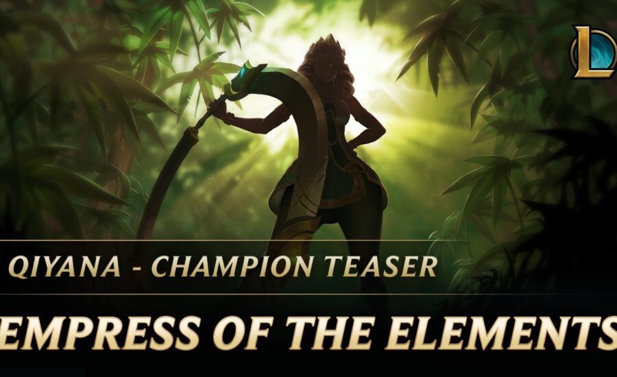 Empress of the Elements | Qiyana Champion Teaser - League of Legends