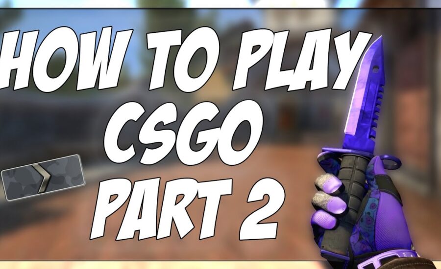 HOW TO PLAY CSGO PT 2 | TIPS TO IMPROVE QUICKLY