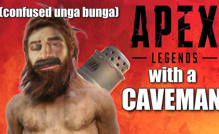 Playing with a Caveman in Apex Legends