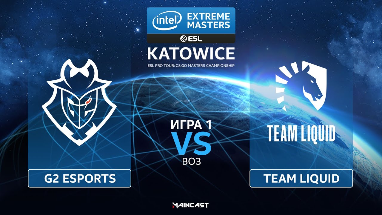 IEM Katowice CSGO: G2 Esports VS Team Liquid