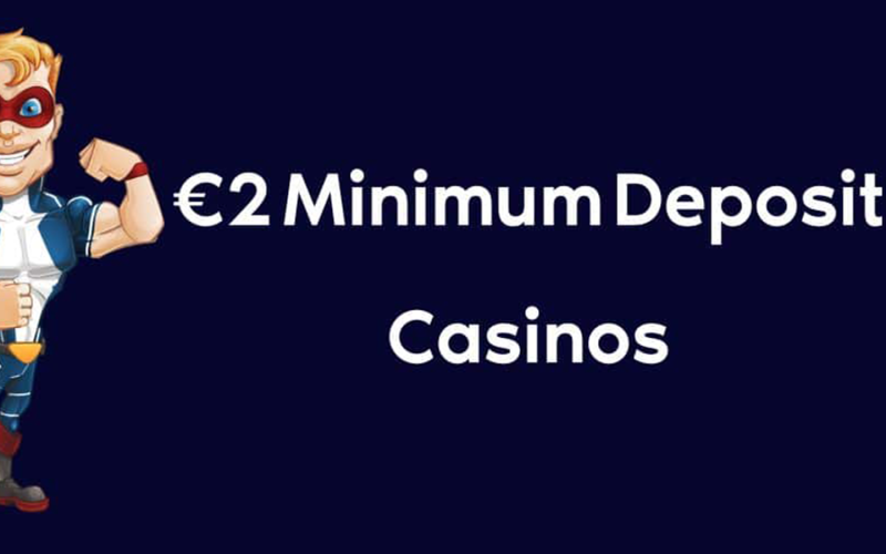 €2 Minimum Deposit Casinos