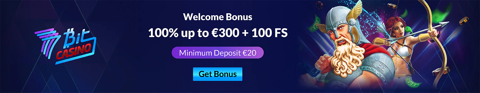 7BitCasino Welcome Bonus of €300 - Big