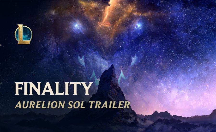 Finality: Aurelion Sol | Champion Update Trailer - League of Legends