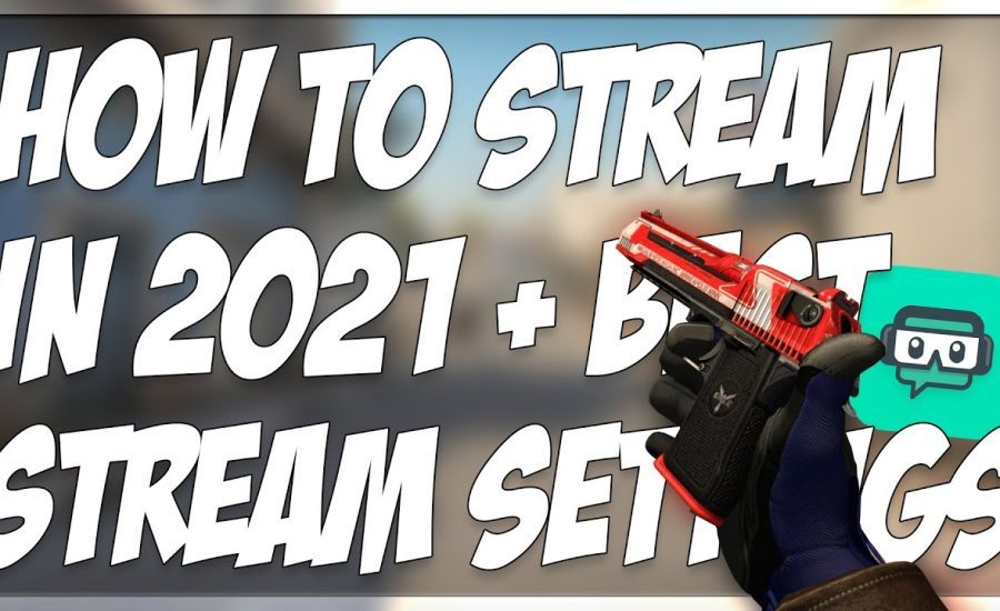 HOW TO STREAM CSGO IN 2021!! (BEST STREAMLABS OBS SETTINGS)