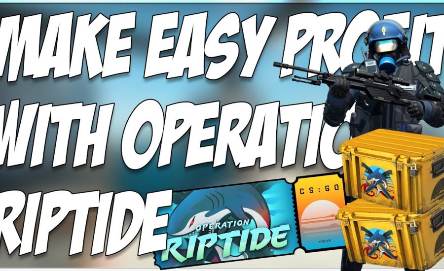 MAKE EASY PROFIT WITH CSGO OPERATION RIPTIDE!!