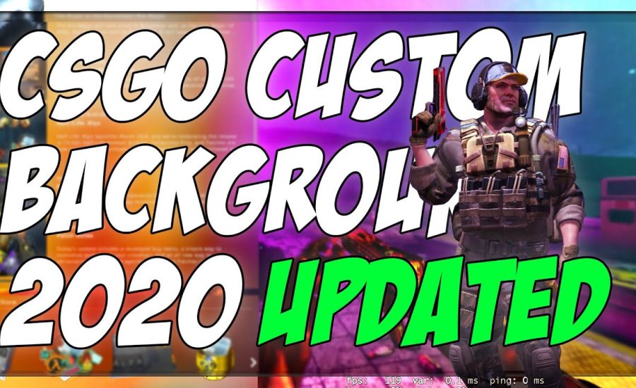 *OLD* HOW TO CHANGE YOUR CSGO BACKGROUND 2020!! | FOR 5/27 UPDATE