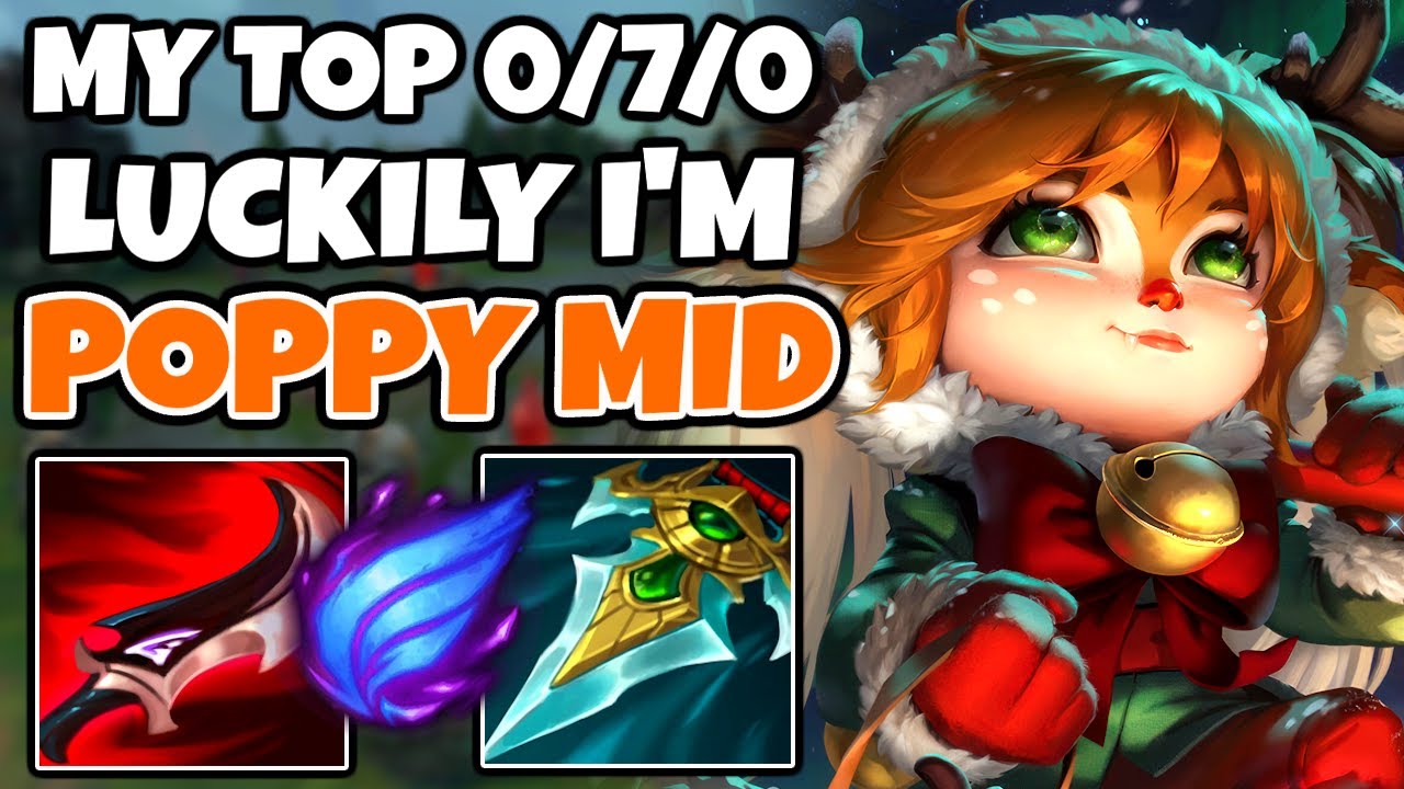 My Top was 0/7/0, but Lethality Poppy Mid can CARRY. | Off-Meta Climb - League of Legends