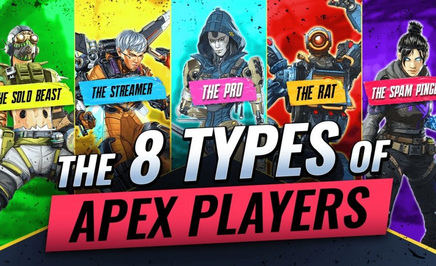 THE 8 TYPES OF APEX LEGENDS PLAYERS (Which one are you?)