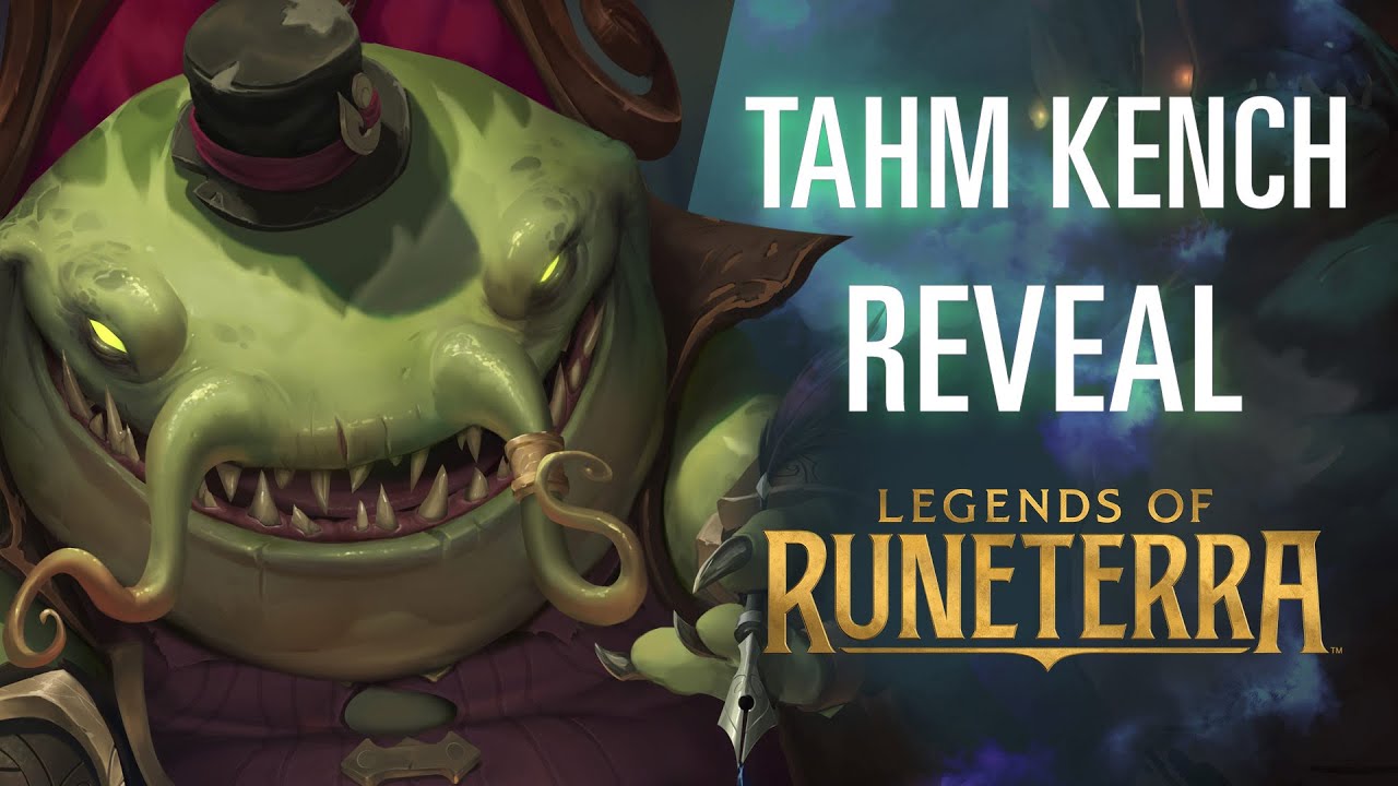 Tahm Kench Reveal | New Champion - Legends of Runeterra