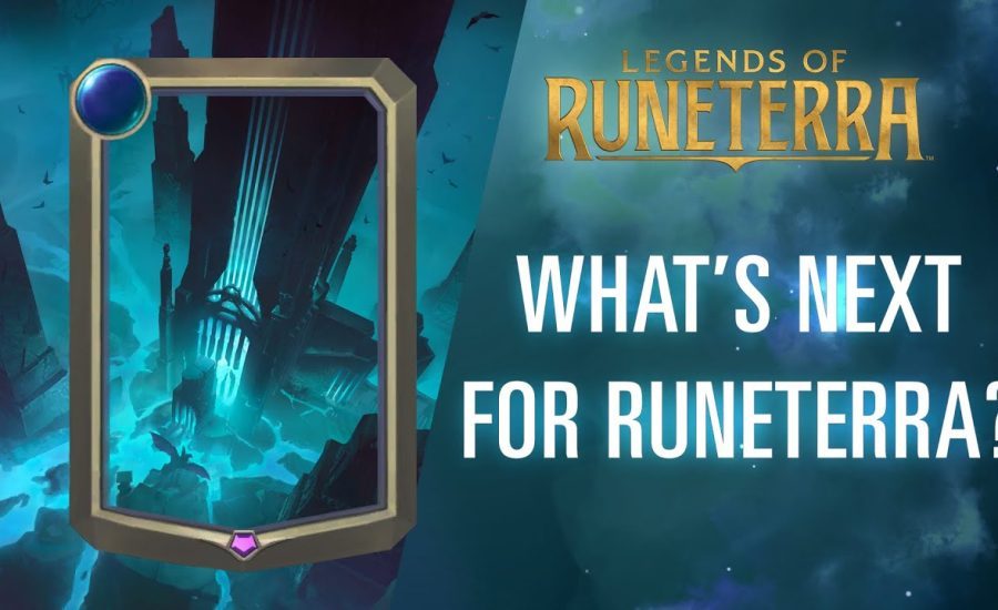 What’s Next: Expansion, Event, and Tournaments | Legends of Runeterra