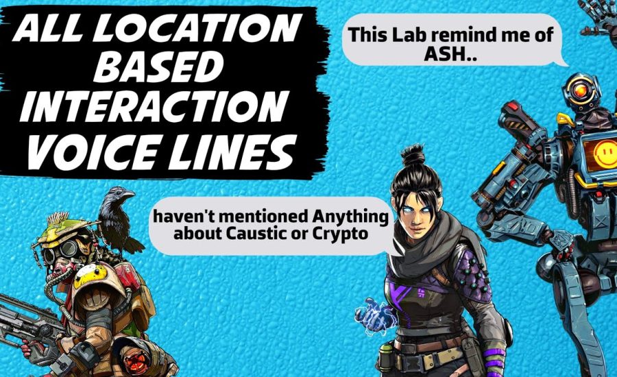 Apex Legends All Location Based Interaction Voice Lines