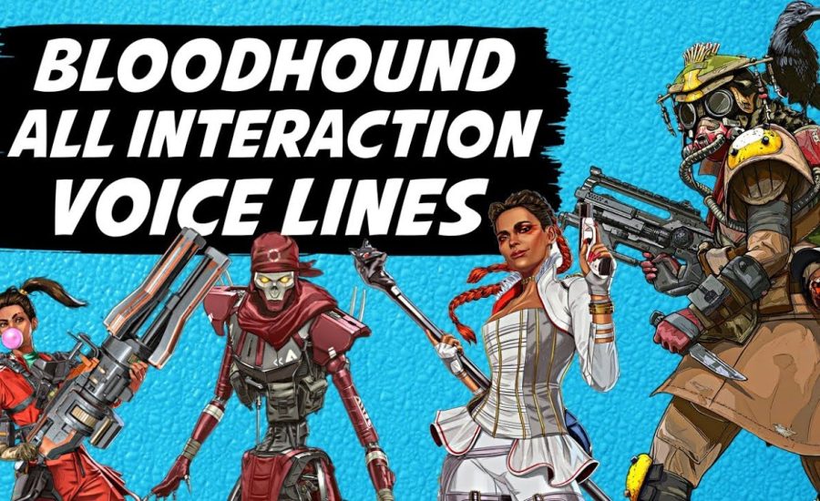 Bloodhound All Interaction Voice Lines