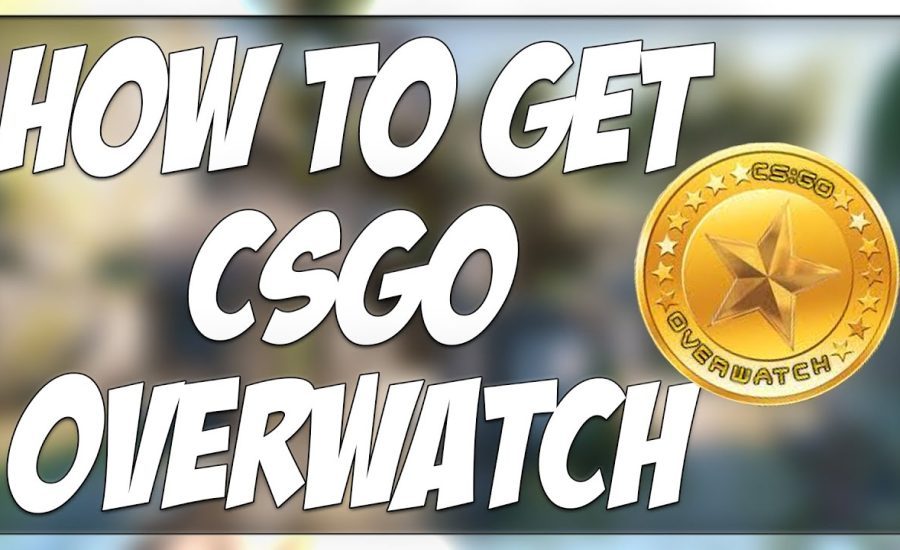 HOW TO GET CSGO OVERWATCH!!