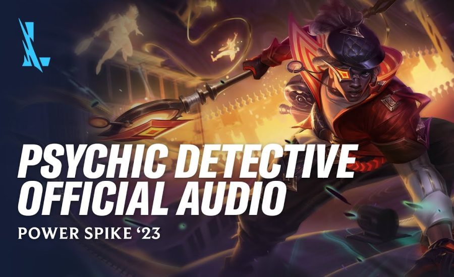 Psychic Detective Official Audio - Wild Rift Theme | Power Spike ‘23 - League of Legends: Wild Rift