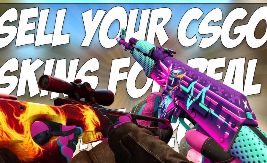 SELL YOUR CSGO SKINS FOR REAL MONEY!!