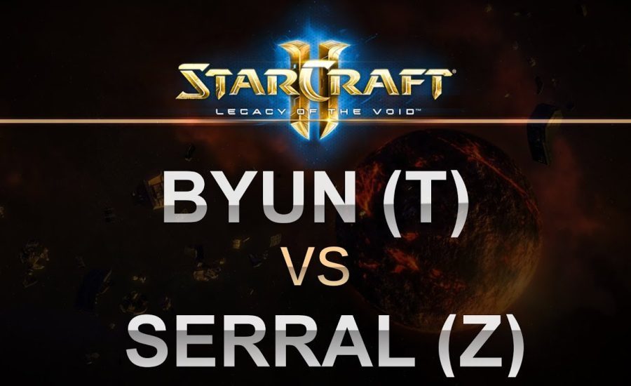 StarCraft 2 - Legacy of the Void 2017 - ByuN (T) v Serral (Z) on Grime