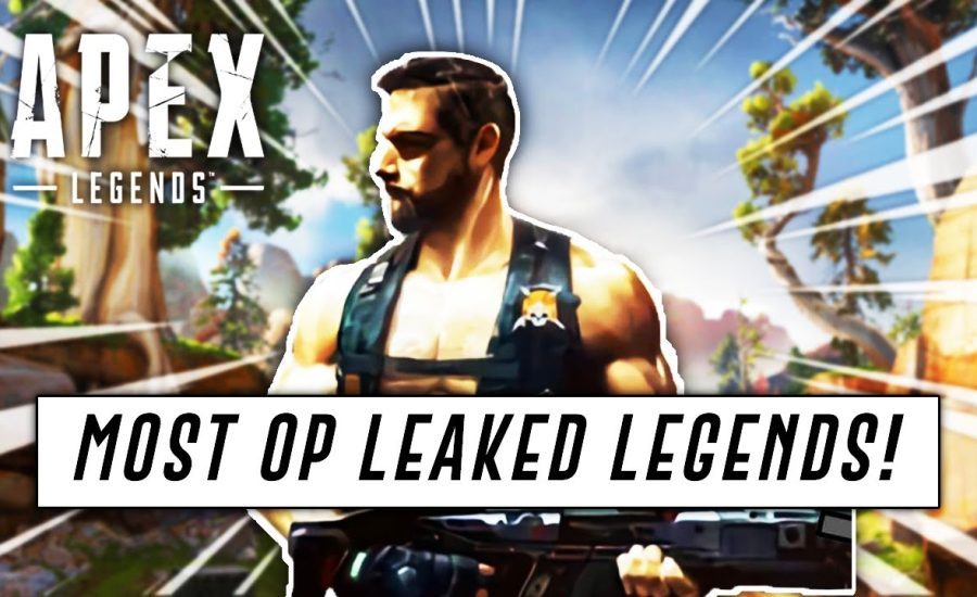 Top 5 MOST OVERPOWERED Leaked Characters In Apex Legends!