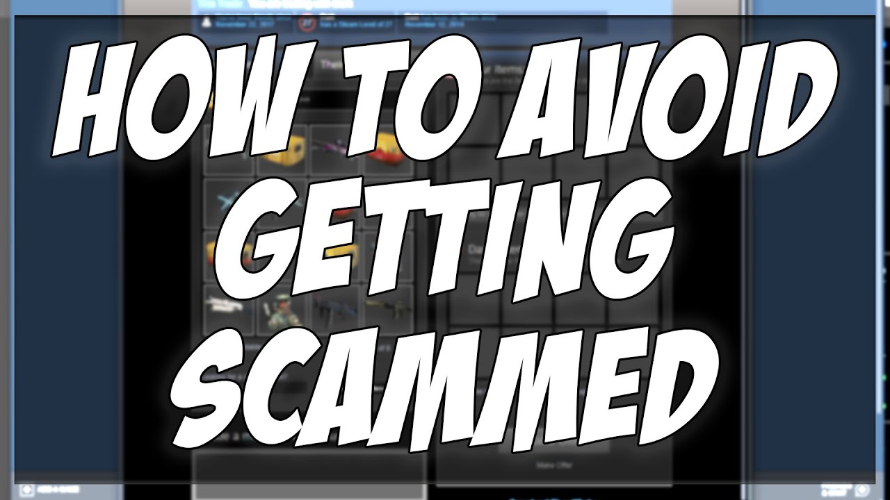 COMMON CSGO AND STEAM SCAMS TO WATCH OUT FOR!! (AVOID GETTING SCAMMED)