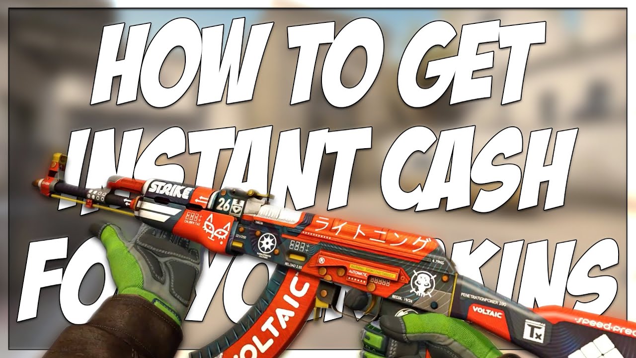 HOW TO SELL YOUR CSGO SKINS FOR INSTANT CASH IN 2021!!