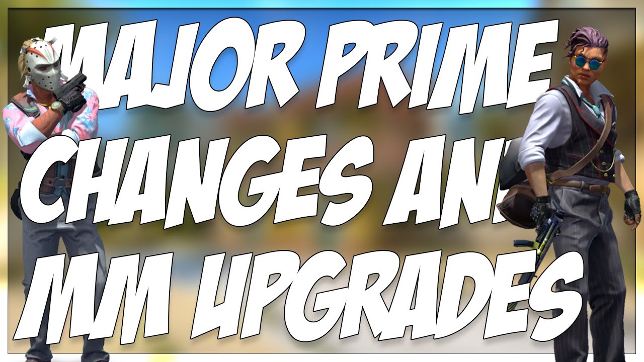 MAJOR CSGO PRIME CHANGES AND MATCHMAKING UPGRADES!! | NEW CSGO UPDATE