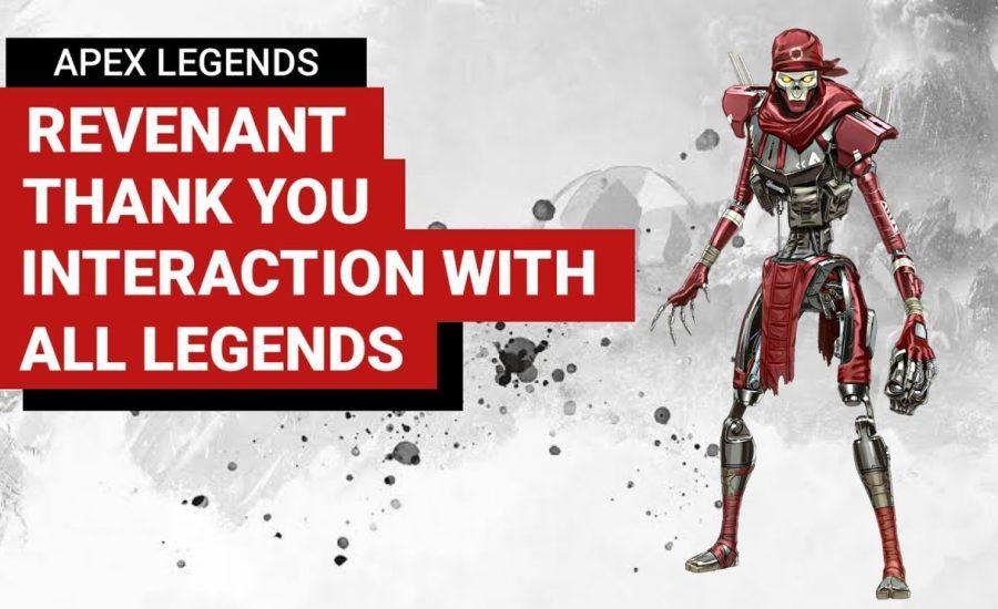 Revenant Thank you Interaction with All Legends